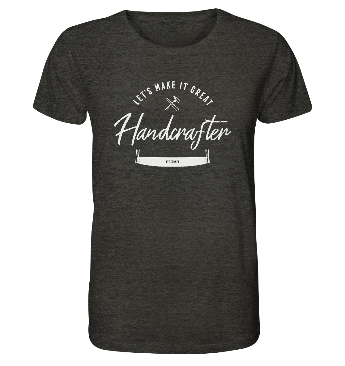 Organic Basic Unisex T-Shirt – „Handcrafter – Let’s make it great“